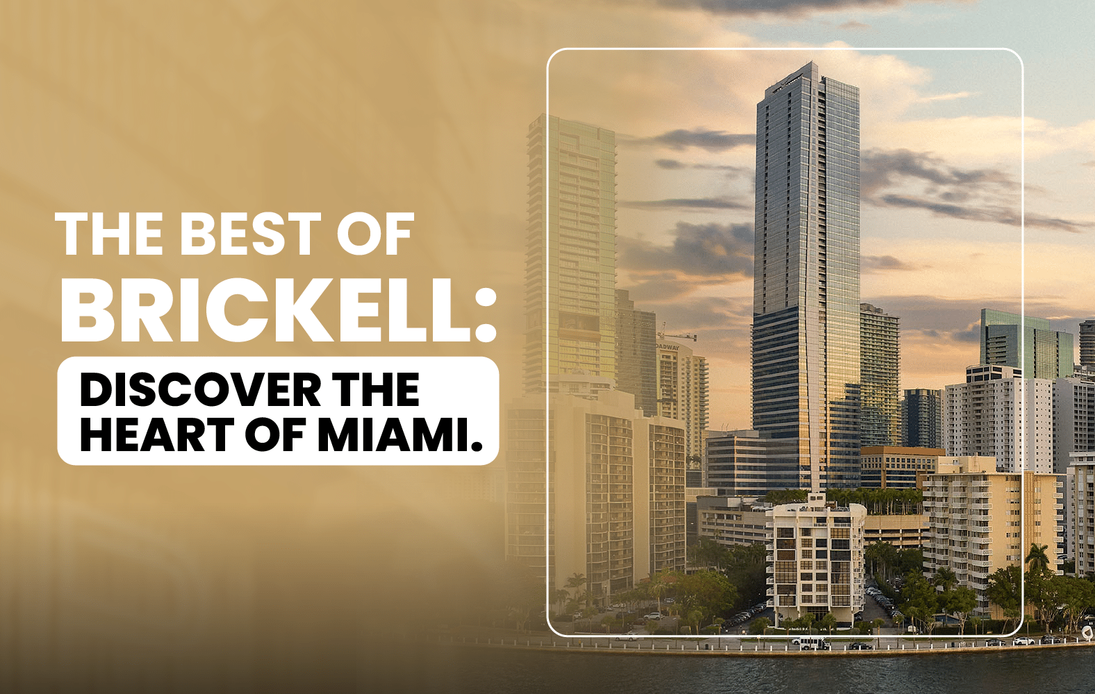 The Best of Brickell: Discover the Heart of Miami