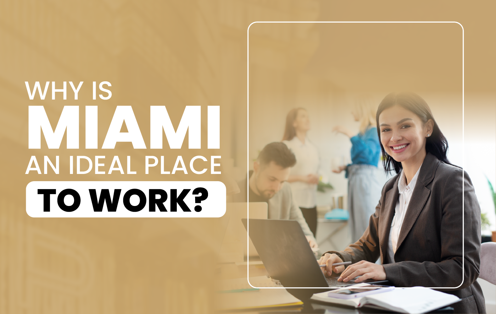 Why is Miami an Ideal Place to Work?