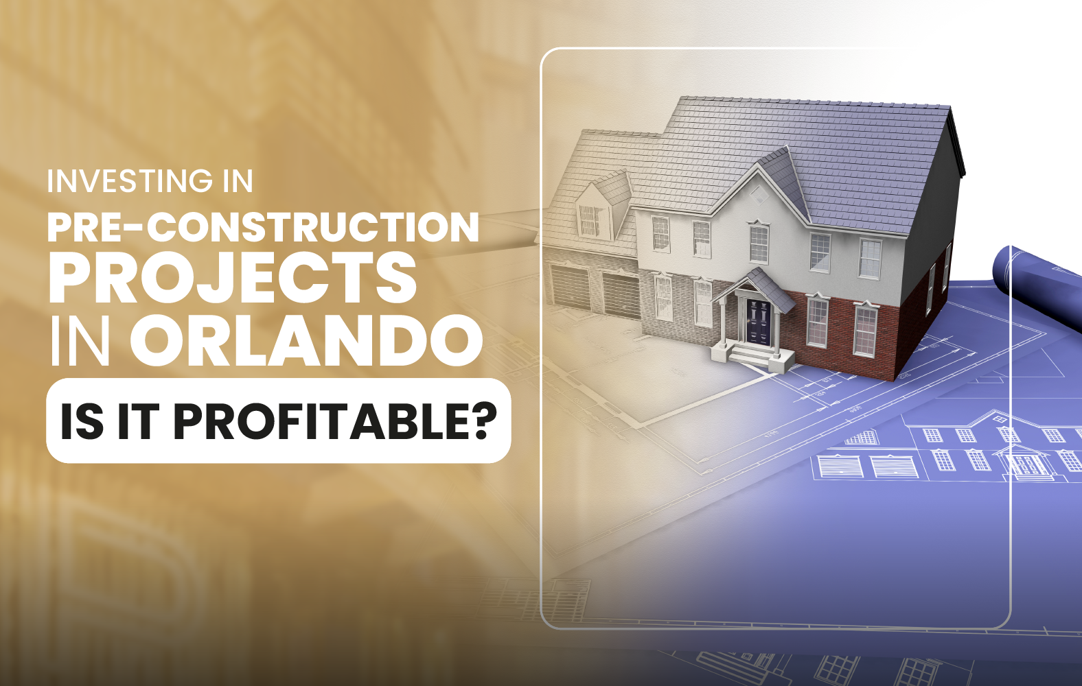 Investing in Pre-Construction Projects in Orlando: Is It Profitable?