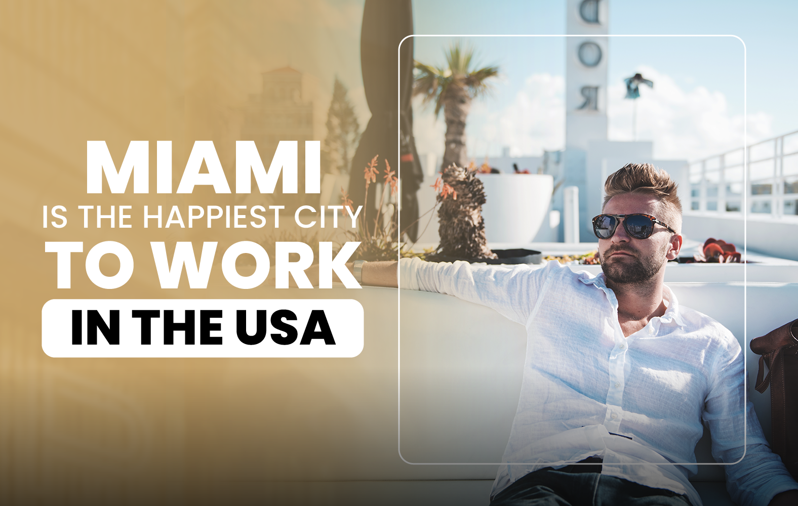 Miami is the Happiest City to Work in the USA