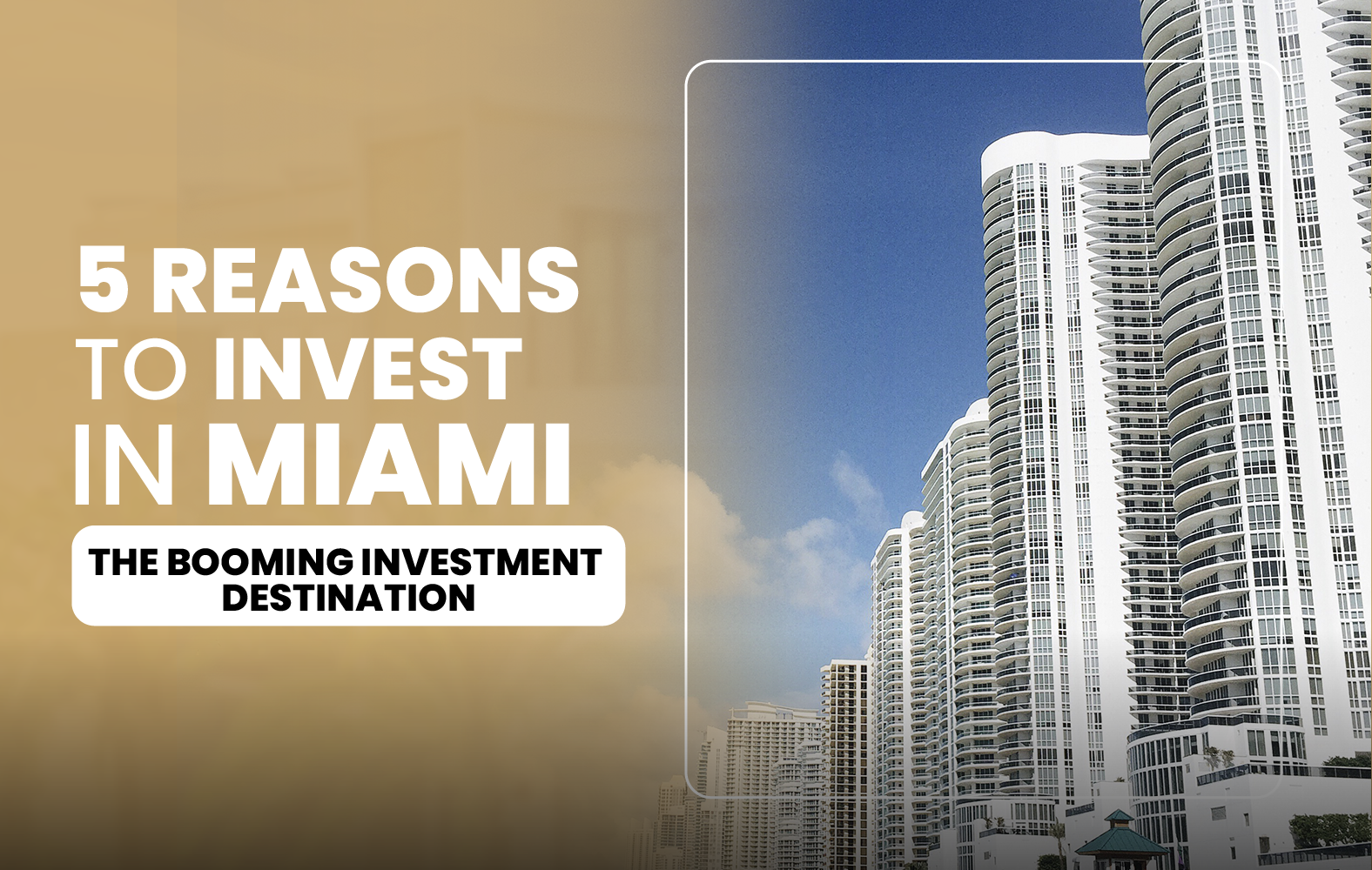5 Reasons to Invest in Miami: The Booming Investment Destination