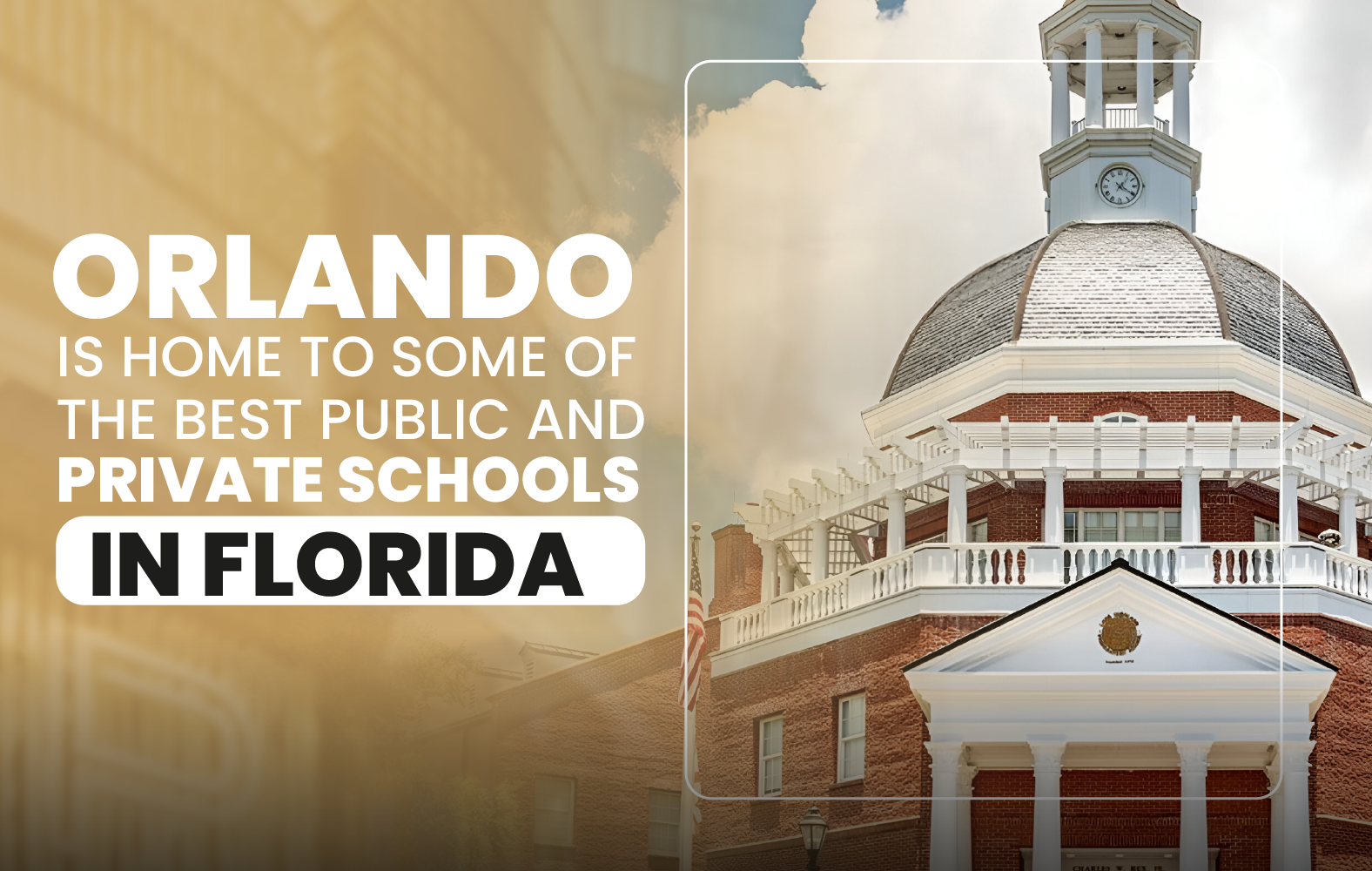Orlando is home to some of the best public and private schools in Florida