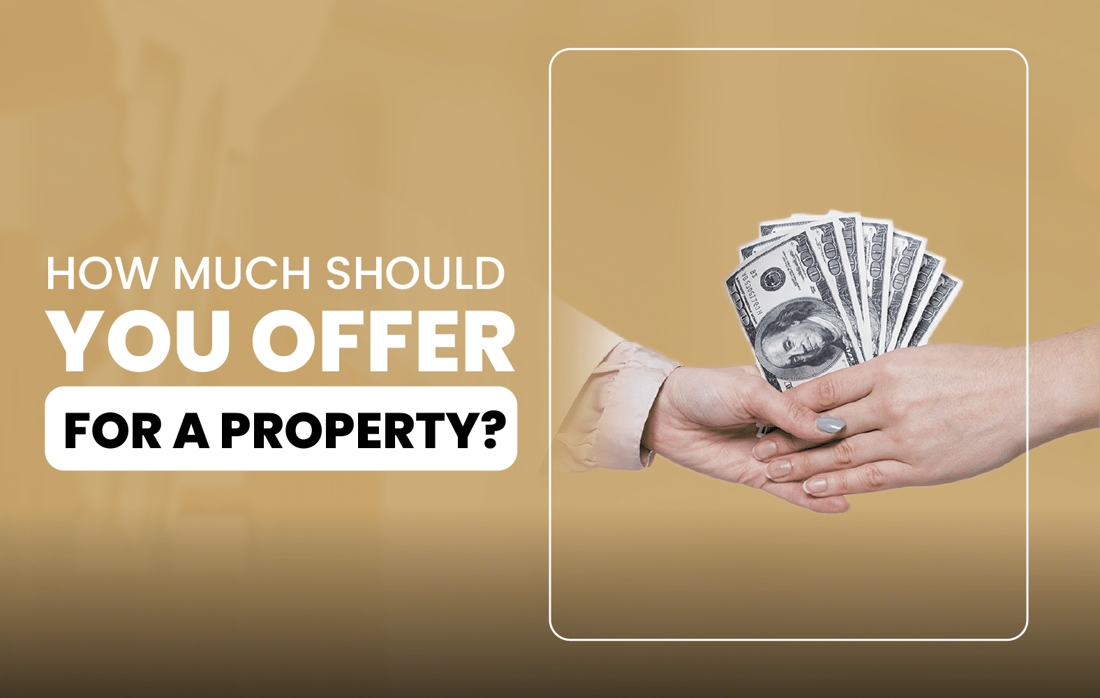 How Much Should You Offer for a Property?