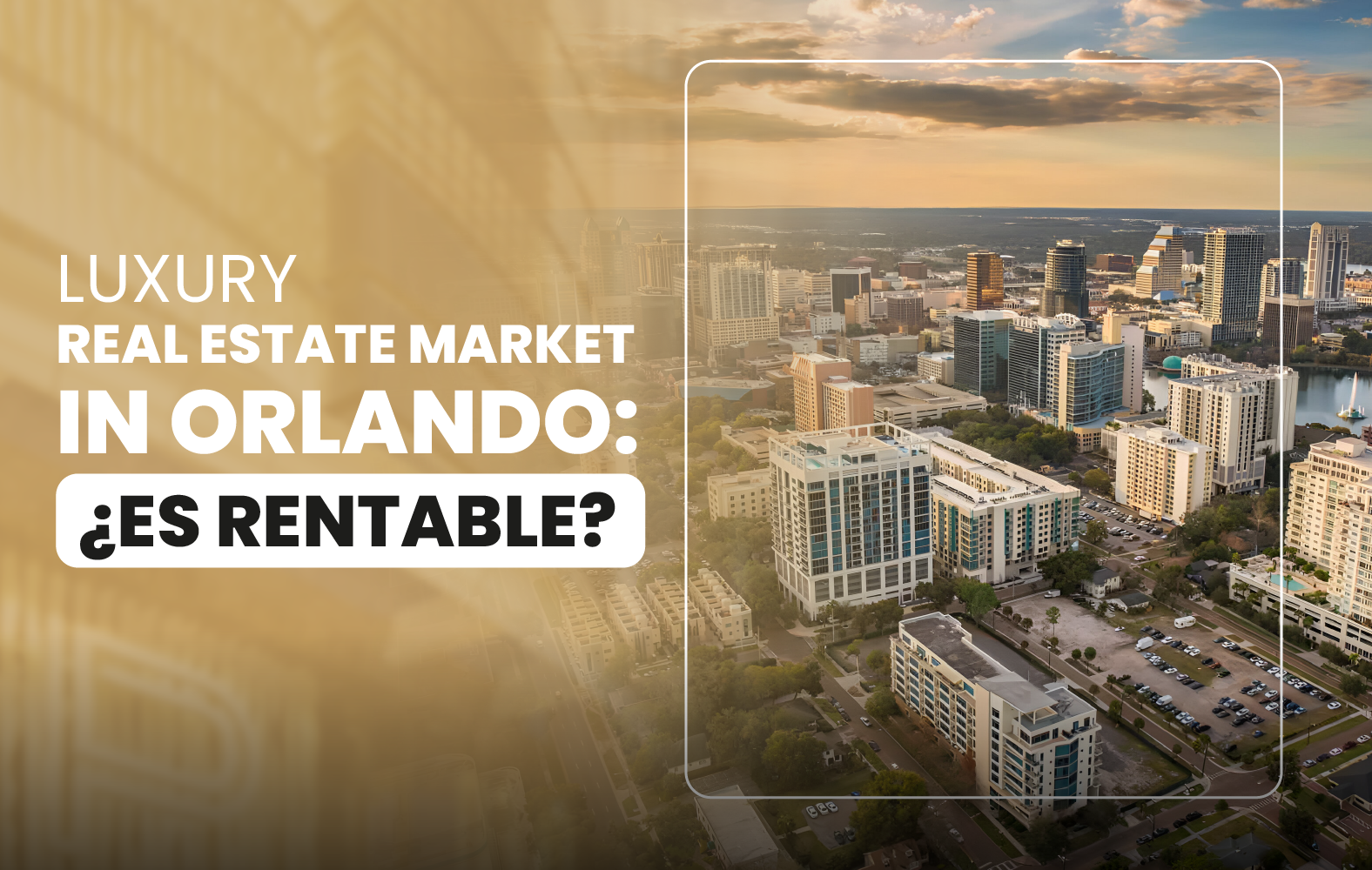 Luxury Real Estate Market in Orlando: Is it Profitable?