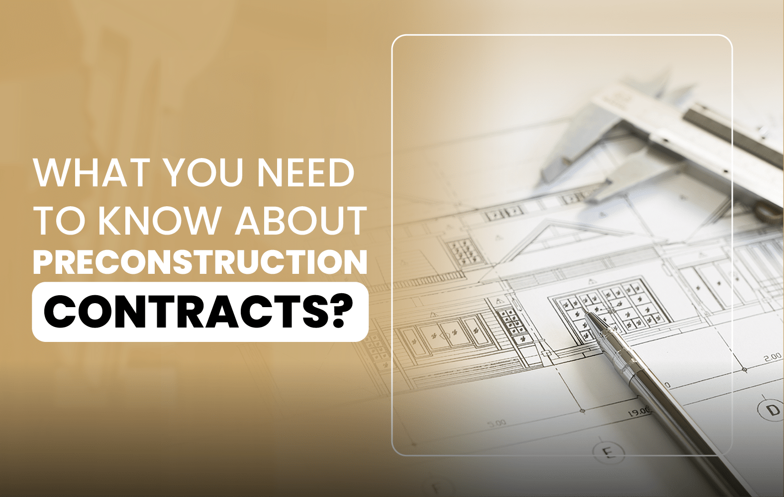 What You Need to Know About Preconstruction Contracts?