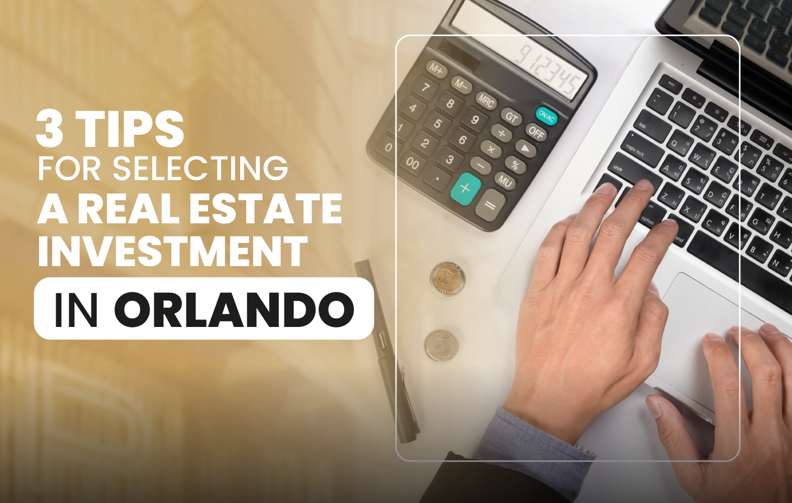 3 Tips for Selecting a Real Estate Investment in Orlando