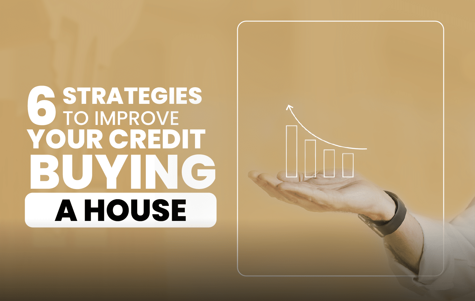 6 strategies to improve your credit before buying a house