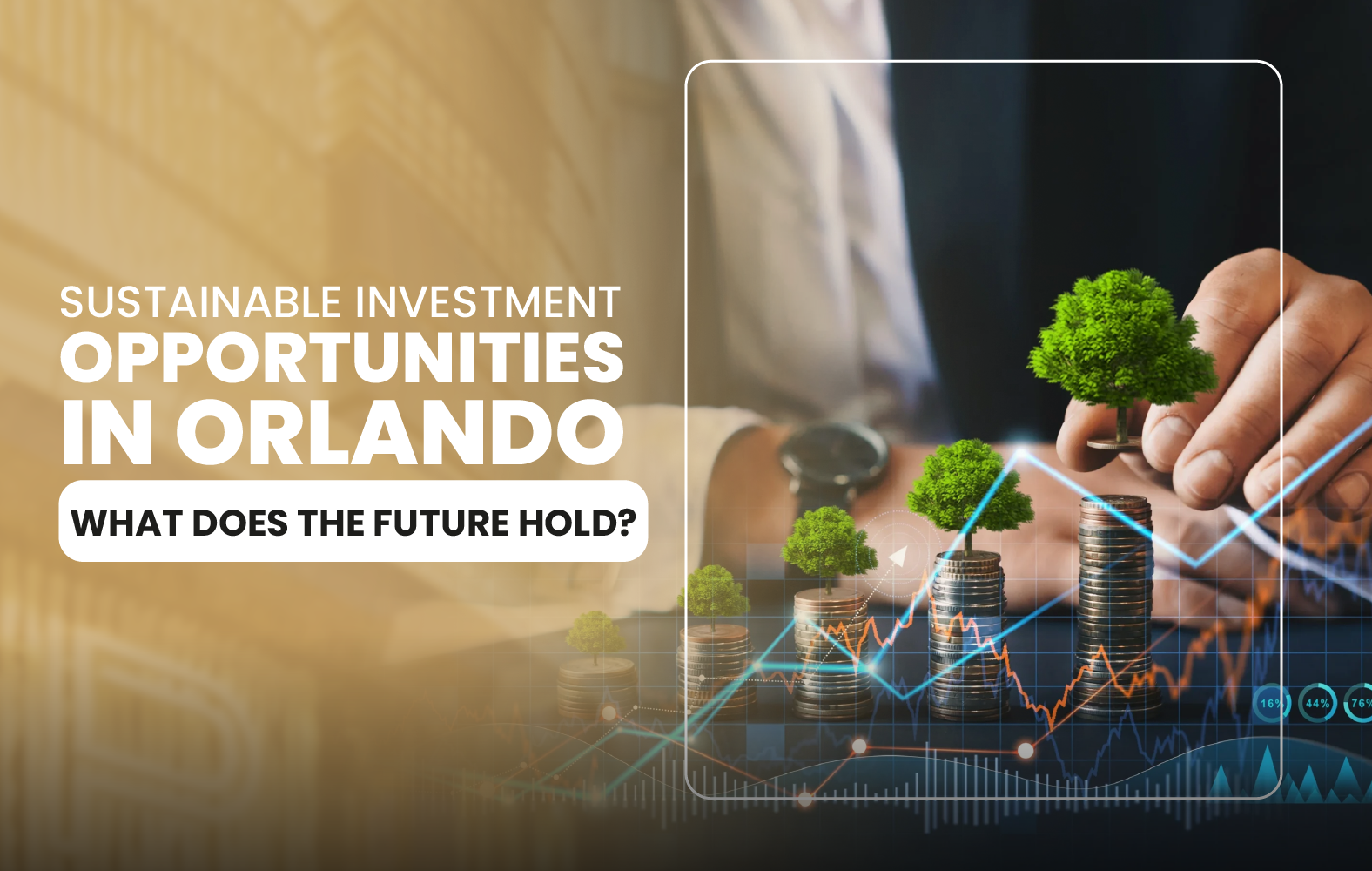 Sustainable Investment Opportunities in Orlando: What Does the Future Hold?