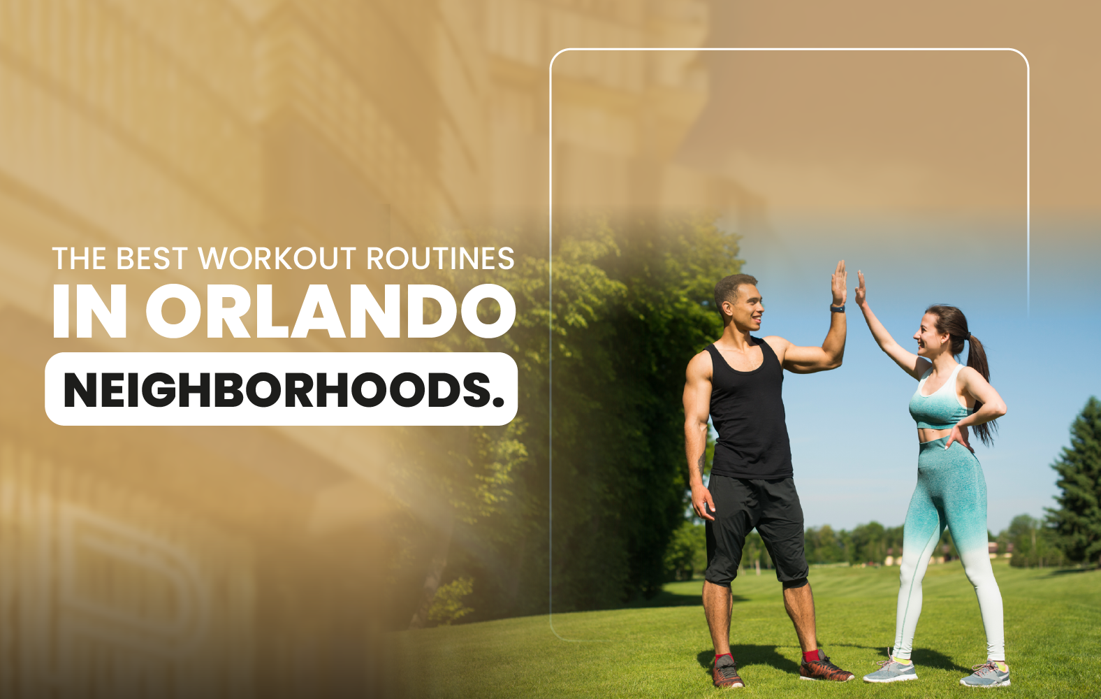 The Best Workout Routines in Orlando Neighborhoods
