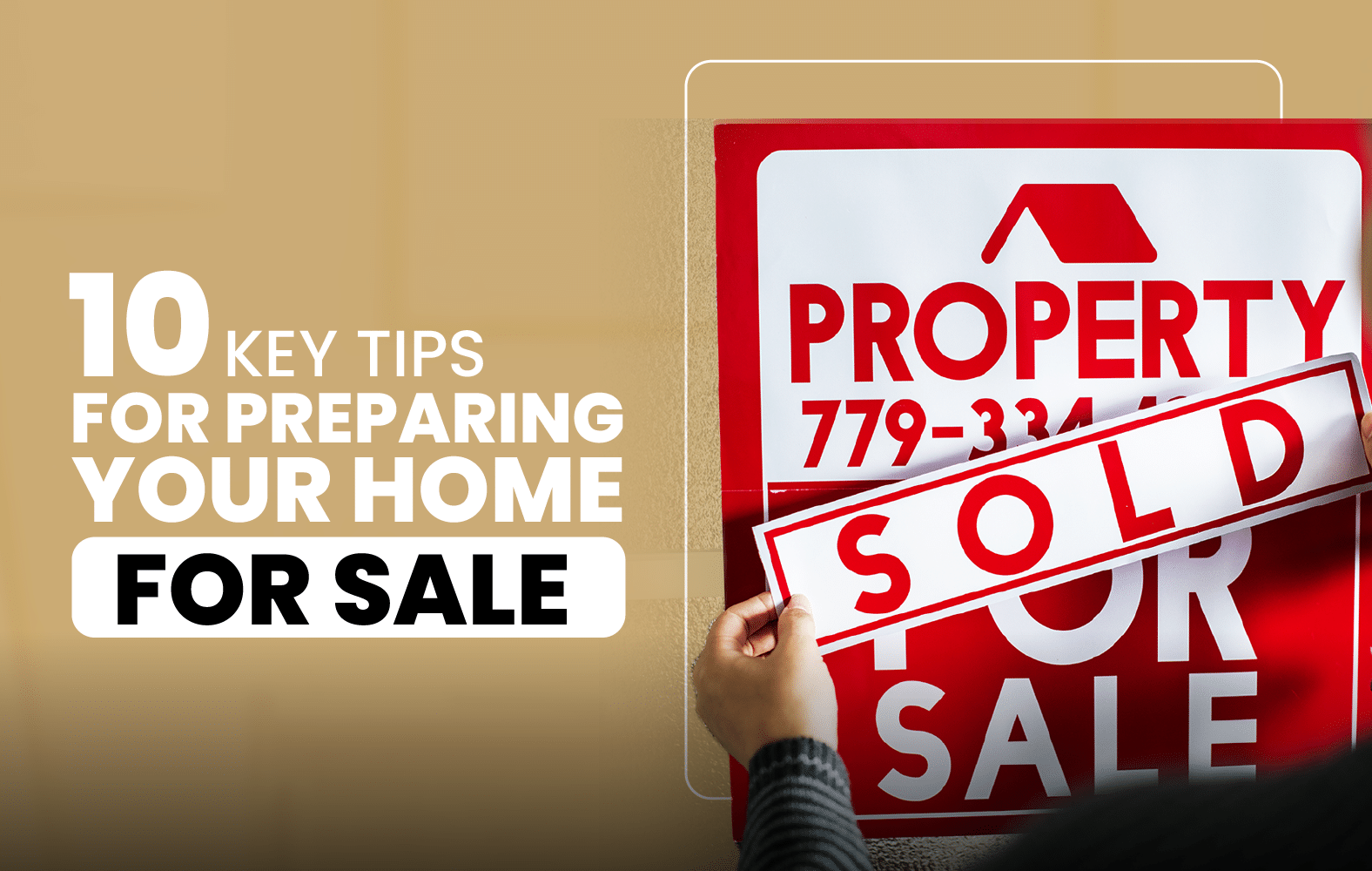 10 Key Tips for Preparing Your Home for Sale