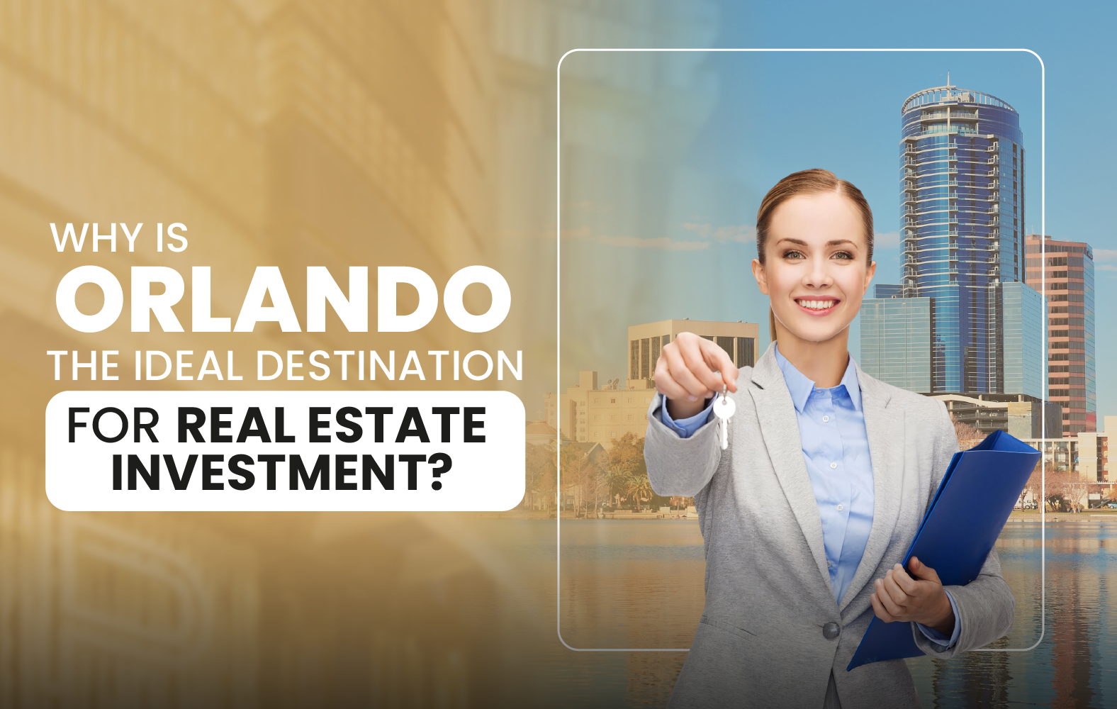 Why is Orlando the Ideal Destination for Real Estate Investment?