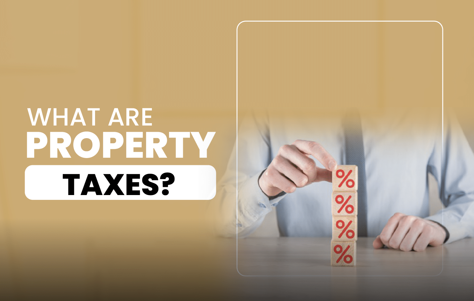 What Are Property Taxes?