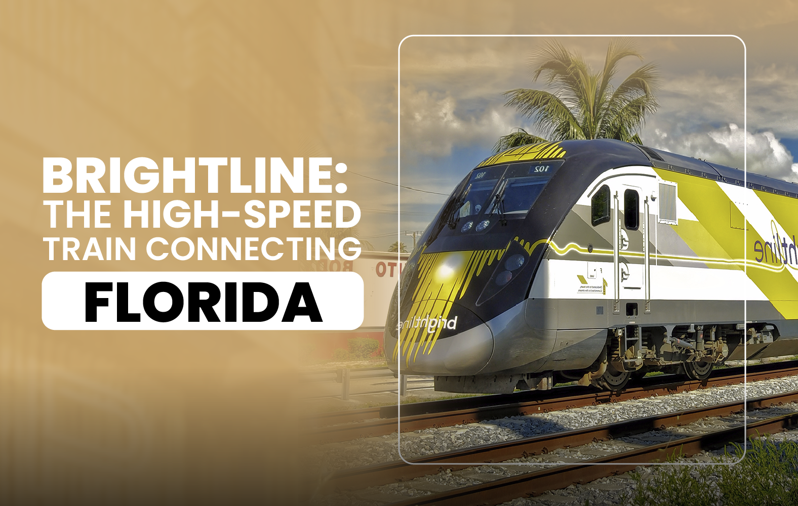 Brightline: The High-Speed Train Connecting Florida