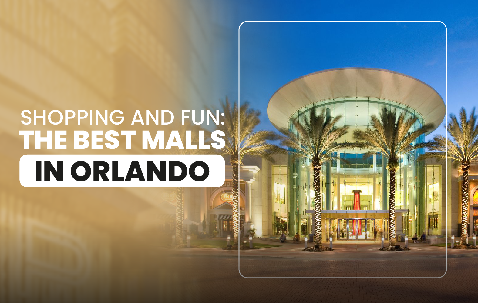 Shopping and Fun: The Best Malls in Orlando
