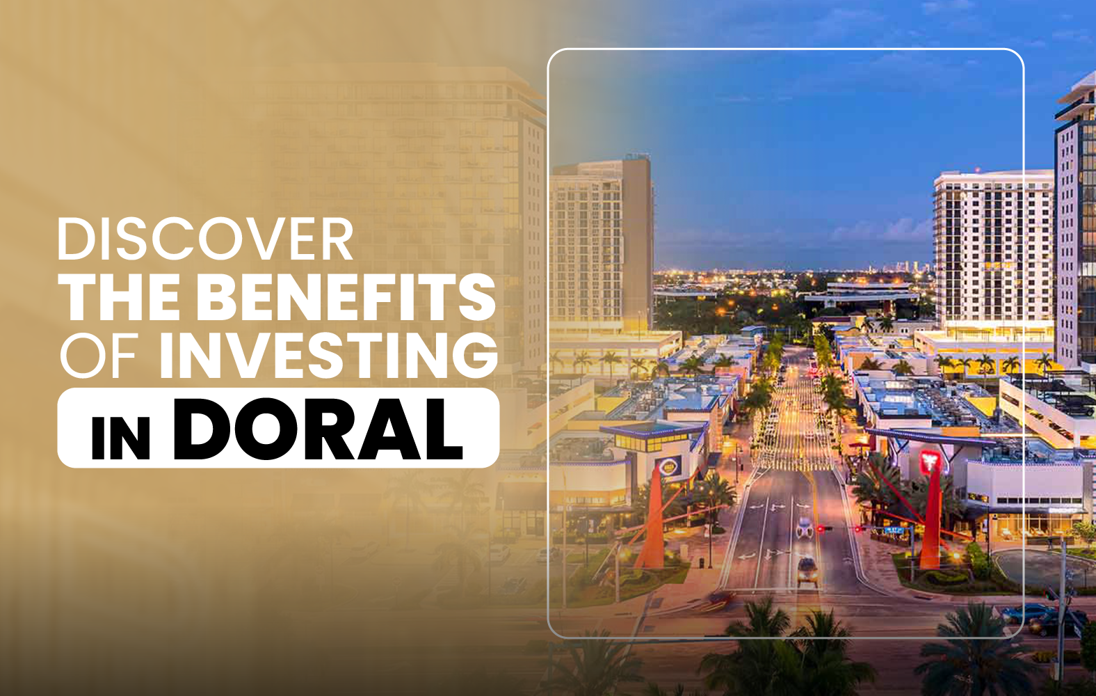 Discover the Benefits of Investing in Doral